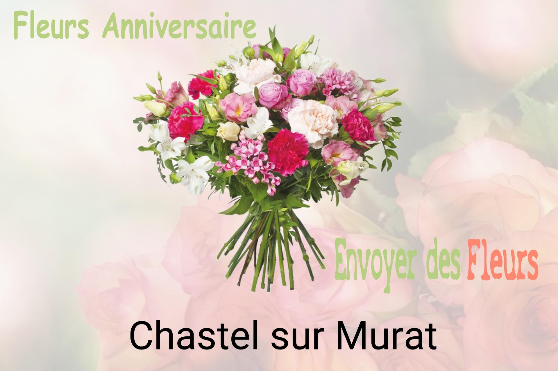 Bouquet de fleurs d’anniversaire livré à Chastel-sur-Murat