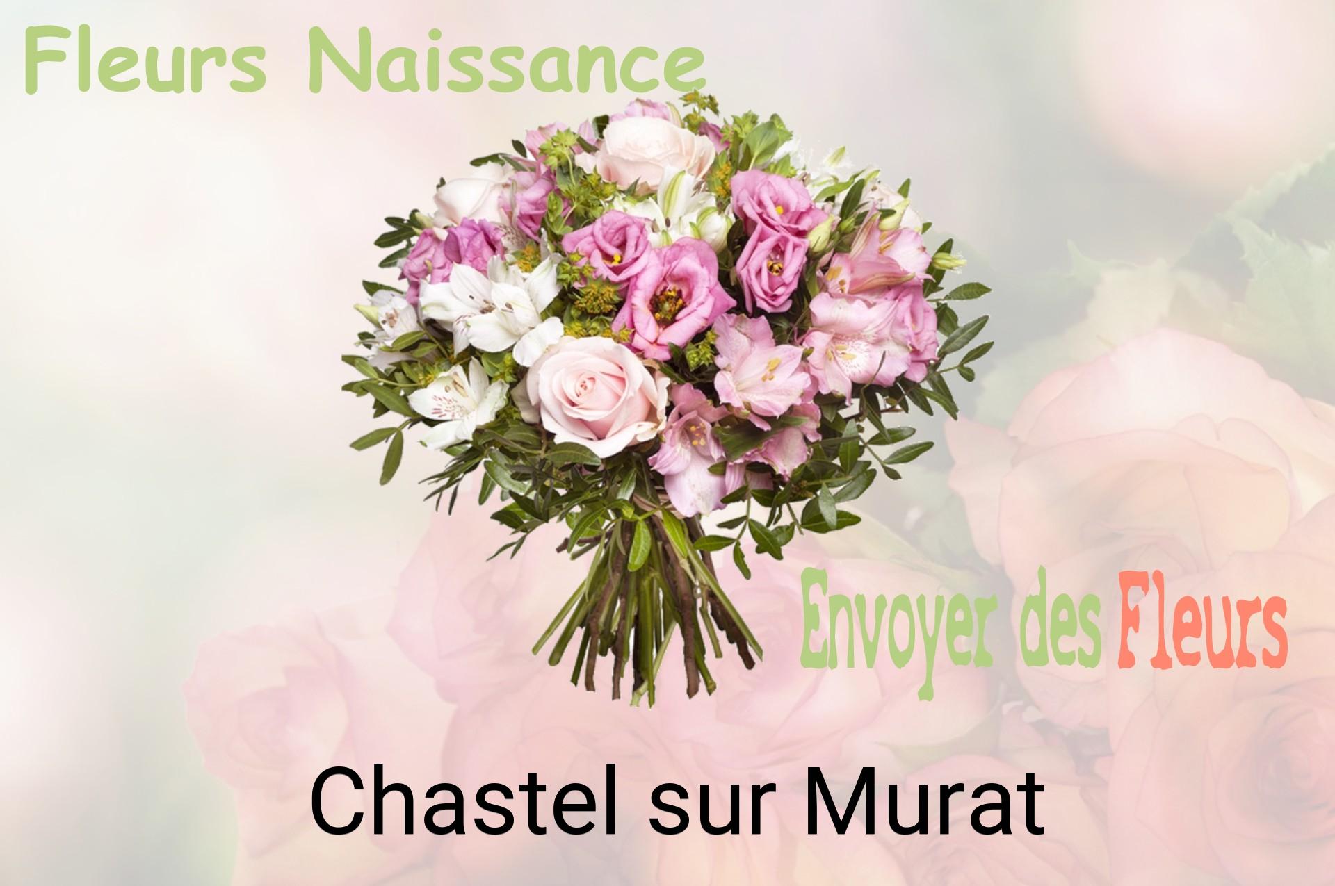 Bouquet de fleurs de naissance livré à Chastel-sur-Murat