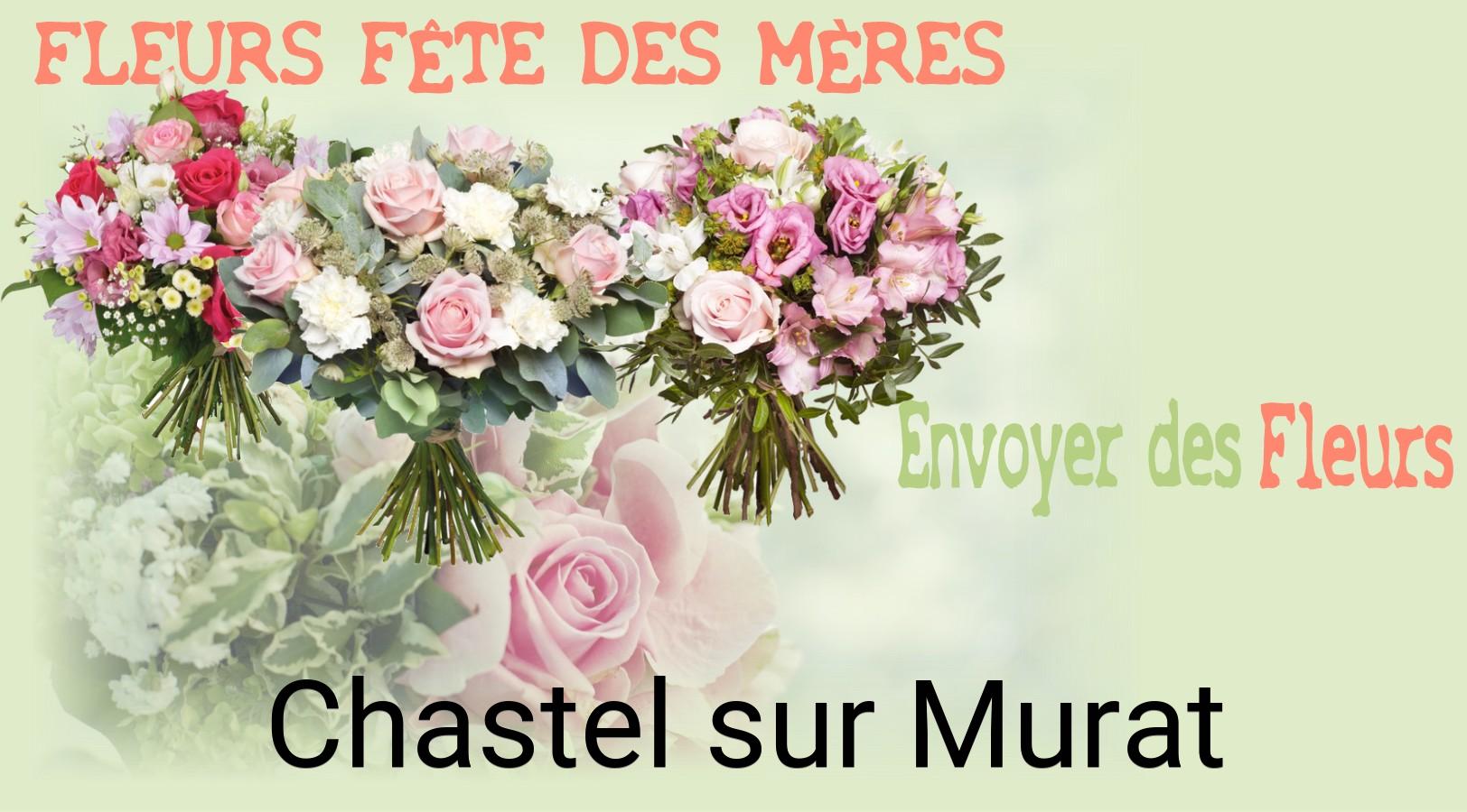 Bouquet de Fête des Mères livré à Chastel-sur-Murat